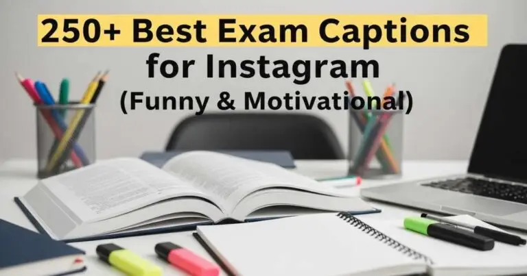 250+ Best Exam Captions for Instagram (Funny & Motivational)
