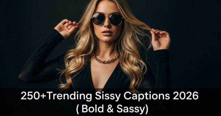 "Trending sissy captions 2026 for Instagram - bold and sassy quotes collection"